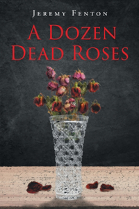 A Dozen Dead Roses