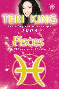 Teri King Astrological Horoscope 2003: Pisces (Teri King's astrological horoscopes for 2003)