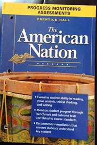 The American Nation Progress Monitoring Assessments 9th Edition Revised 2005c