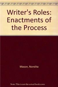 Writer's Roles: Enactments of the Process