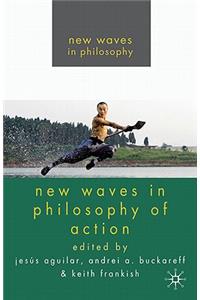 New Waves in Philosophy of Action