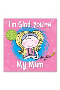 I'm Glad You're My Mum