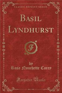 Basil Lyndhurst (Classic Reprint)