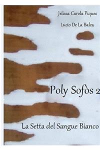 Poly Sofòs 2 - La Setta del Sangue Bianco