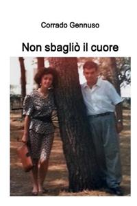 Non sbagliò il cuore