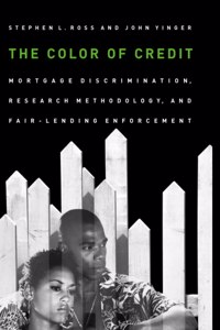 The Color Of Credit - Mortgage Discrimination, Research Methodology, And Fair-Lending Enforcement (The Mit Press)