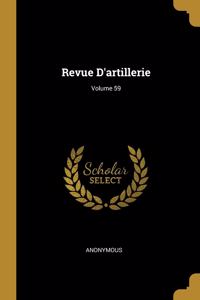 Revue D'artillerie; Volume 59