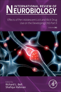 Effects of Peri-Adolescent Licit and Illicit Drug Use on the Developing Cns: Part II