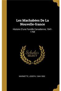 Les Machabées De La Nouvelle-france