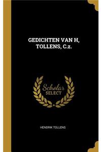 GEDICHTEN VAN H, TOLLENS, C.z.