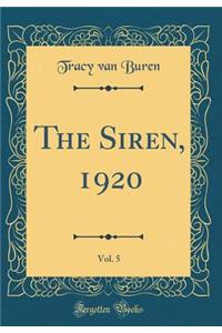The Siren, 1920, Vol. 5 (Classic Reprint)