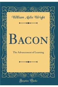 Bacon: The Advancement of Learning (Classic Reprint)