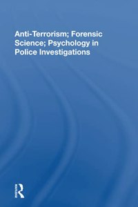 Anti-terrorism, Forensic Science, Psychology In Police Investigations