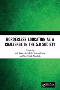 Borderless Education as a Challenge in the 5.0 Society: Proceedings of the 3rd International Conference on Educational Sciences (ICES 2019), November 7, 2019, Bandung, Indonesia