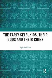 Early Seleukids, Their Gods and Their Coins