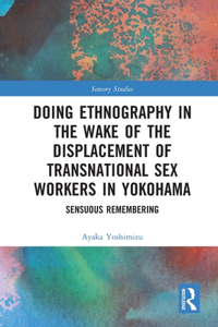 Doing Ethnography in the Wake of the Displacement of Transnational Sex Workers in Yokohama