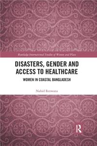 Disasters, Gender and Access to Healthcare