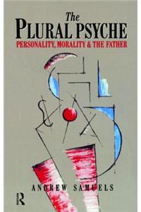 The Plural Psyche: Personality, Morality and the Father