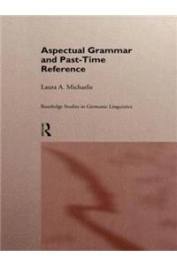 Aspectual Grammar and Past Time Reference
