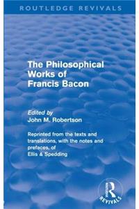 The Philosophical Works of Francis Bacon