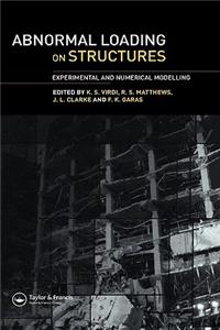 Abnormal Loading on Structures: Experimental and Numerical Modelling