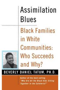 Assimilation Blues: Black Families in White Communities, Who Succeeds and Why