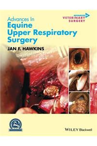 Advances in Equine Upper Respiratory Surgery