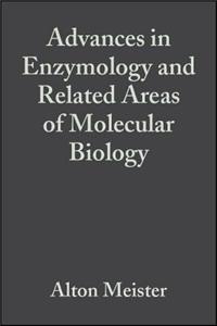 Advances In Enzymology And Related Areas Of Molecular Biology, Volume 65