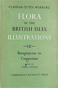 Flora of the British Isles, Part 3, Boraginaceae-Compositae