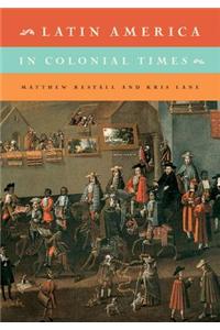 Latin America in Colonial Times