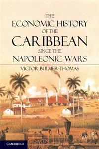 The Economic History of the Caribbean Since the Napoleonic Wars