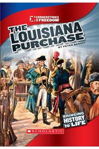The Louisiana Purchase (Cornerstones of Freedom: Third Series) (Library Edition)