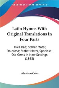Latin Hymns With Original Translations In Four Parts