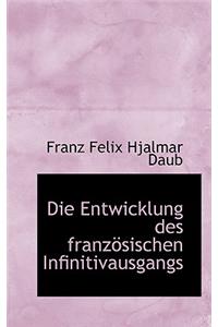 Die Entwicklung Des Franzapsischen Infinitivausgangs