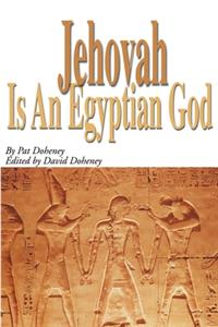 Jehovah is an Egyptian God