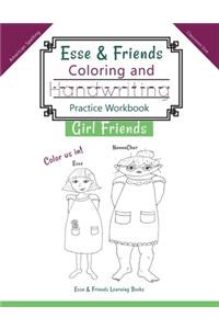 Esse & Friends Coloring and Handwriting Practice Workbook Girl Friends: Sight Words Activities Print Lettering Pen Control Skill Building for Early Childhood Pre-school Kindergarten Primary Homeschooling Ages 5 to 10 ABC