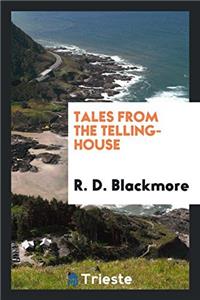 TALES FROM THE TELLING-HOUSE