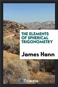 The elements of spherical trigonometry