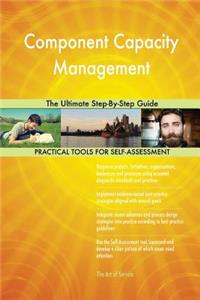 Component Capacity Management The Ultimate Step-By-Step Guide