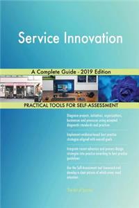 Service Innovation A Complete Guide - 2019 Edition