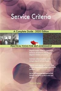 Service Criteria A Complete Guide - 2020 Edition