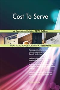 Cost To Serve A Complete Guide - 2020 Edition