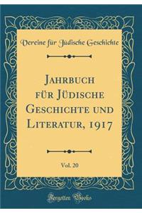 Jahrbuch Fï¿½r Jï¿½dische Geschichte Und Literatur, 1917, Vol. 20 (Classic Reprint)