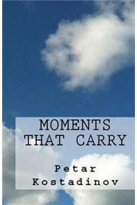 Moments That Carry