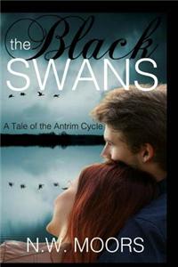 The Black Swans: A Tale of the Antrim Cycle