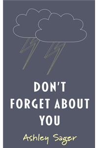 Don't Forget About You