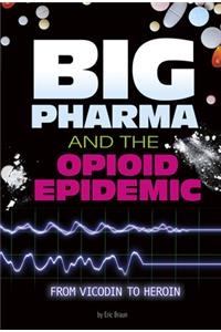 Big Pharma and the Opioid Epidemic