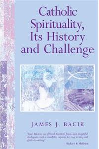 Catholic Spirituality, Its History and Challenge