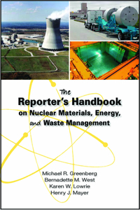 Reporter's Handbook on Nuclear Materials, Energy & Waste Management