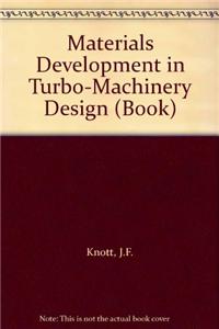 Materials Development in Turbo-Machinery Design